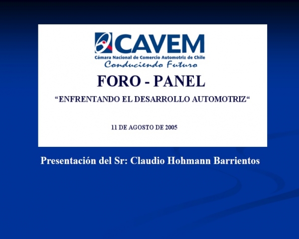 Infraestructura Vial Claudio Hohmann Foro - Panel Cavem Enfrentando El Desarrollo Automotriz 2005